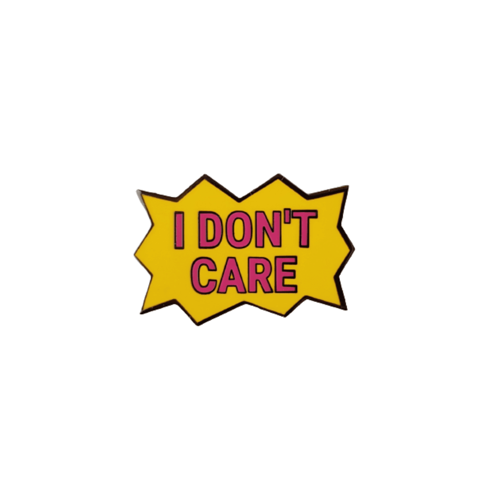 Pin - I Don't care