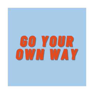 Poster - Go your own way