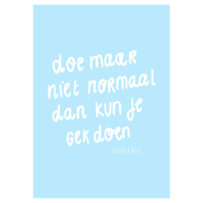 doe maar niet normaal dan kun je gek doen poster B2 roze