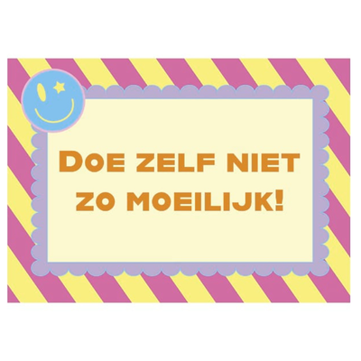 Poster - Doe zelf niet zo moeilijk!