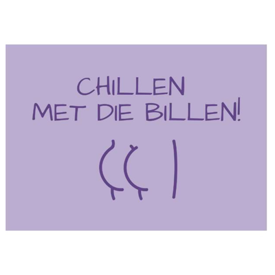 Poster - Chillen met die billen