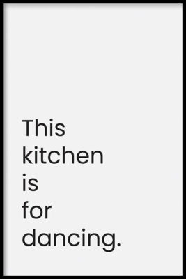 Walljar poster ingelijst - This Kitchen Is For Dancing